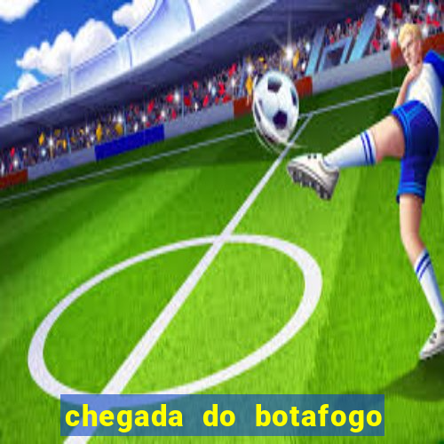 chegada do botafogo no rio de janeiro hoje